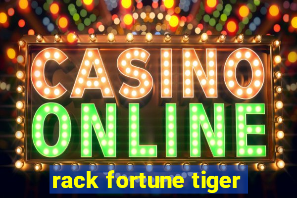 rack fortune tiger